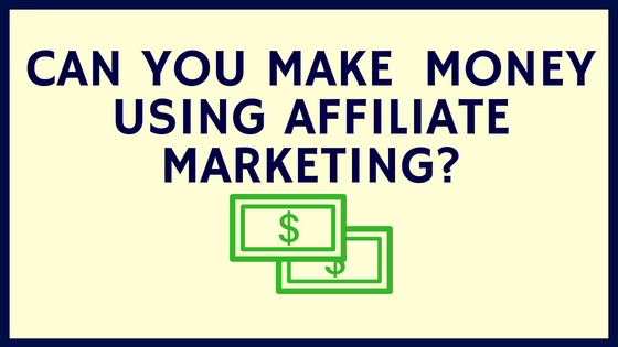 Can you Really Make Significant Money Using Affiliate Marketing_ Can you Really Make Significant Money Using Affiliate Marketing_