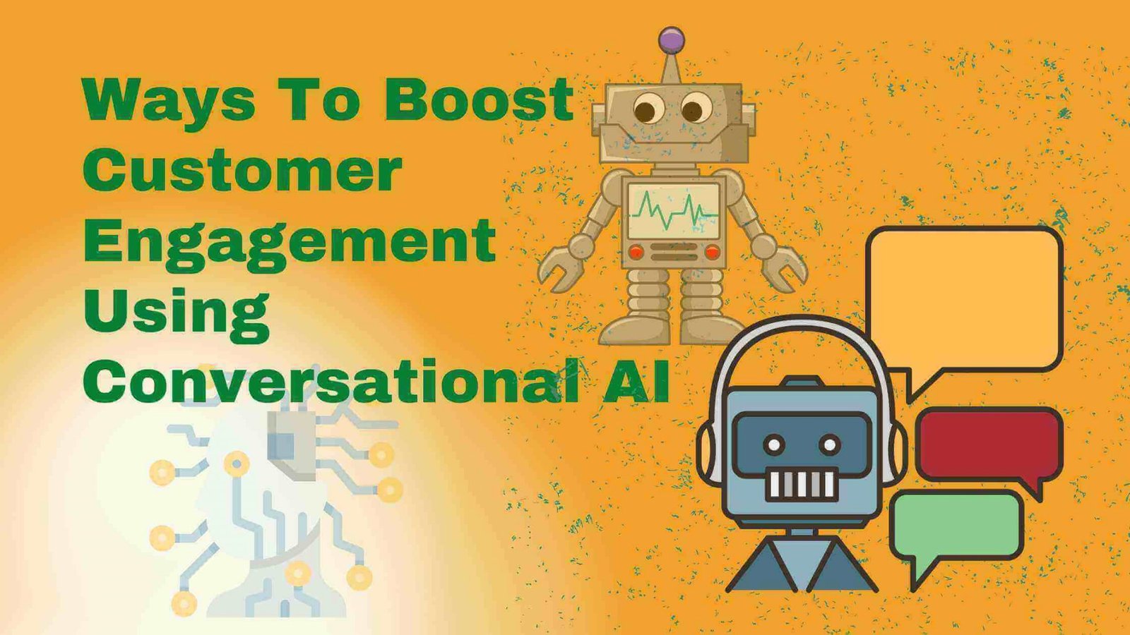 Ways To Boost Customer Engagement Using Conversational Ai Ways To Boost Customer Engagement Using Conversational Ai