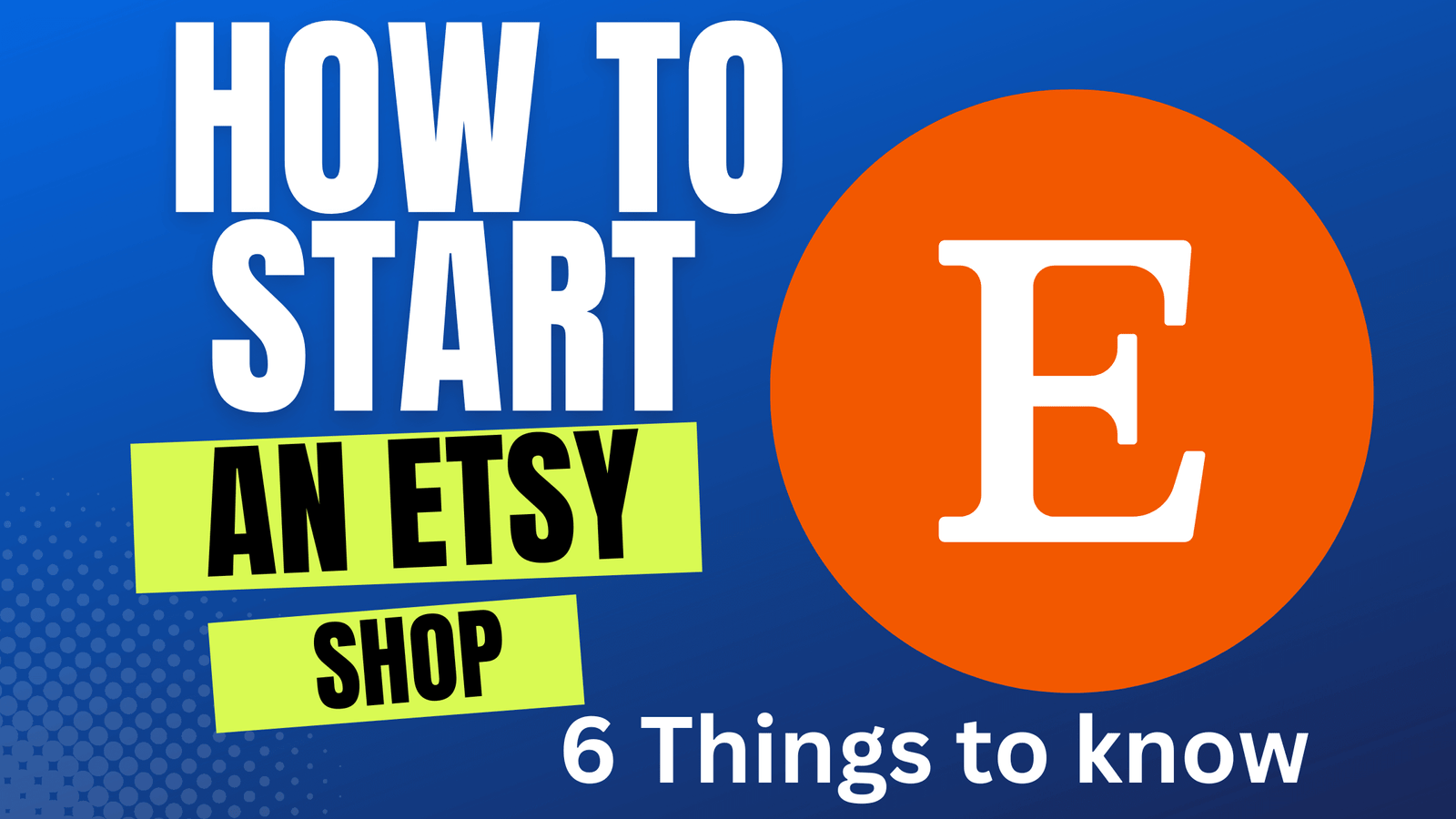6 Easy Steps On How To Start An Etsy Shop Emarketing Hacks