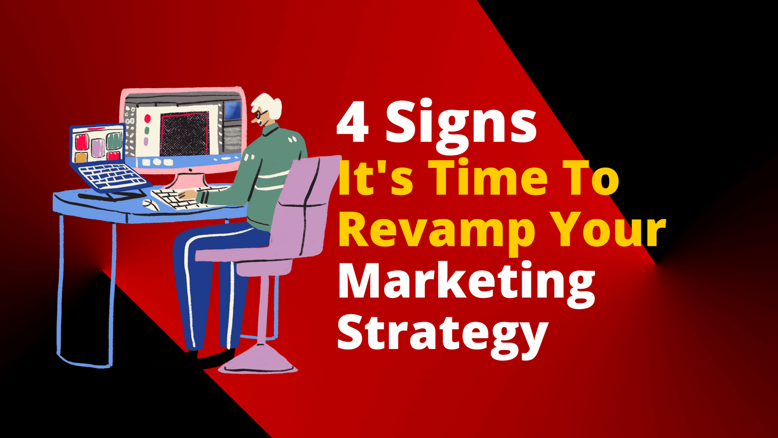 Signs Revamp Your Marketing Strategy